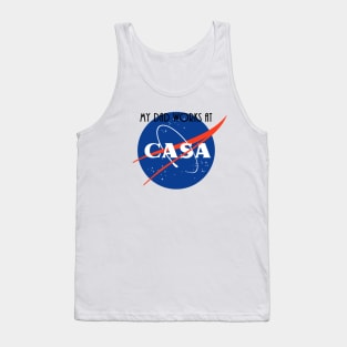 My Dad Works At CASA (white background) Tank Top